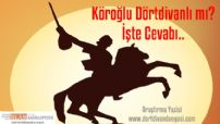 Köroğlu Dörtdivanlı mı?