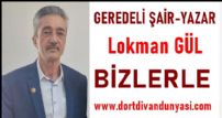 Lokman GÜL Bizimle!